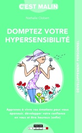 Download Domptez votre hypersensibilité, c'est malin