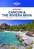 Pocket Cancun & the Riviera Maya Travel Guide - Lonely Planet