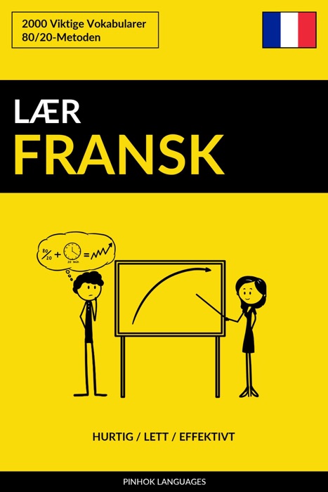 Lær Fransk: Hurtig / Lett / Effektivt: 2000 Viktige Vokabularer