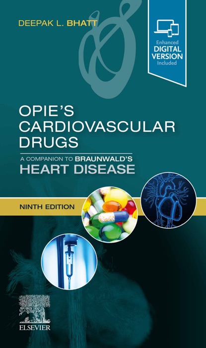 Opie's Cardiovascular Drugs: A Companion to Braunwald's Heart Disease E-Book