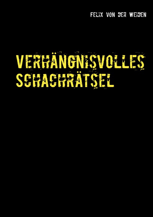 Verhängnisvolles Schachrätsel