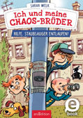 Ich und meine Chaos-Brüder – Hilfe, Staubsauger entlaufen! (Ich und meine Chaos-Brüder 2) - Sarah Welk