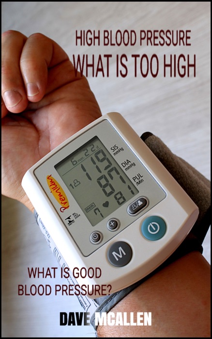 High Blood Pressure What Is Too High: What Is Good Blood Pressure?