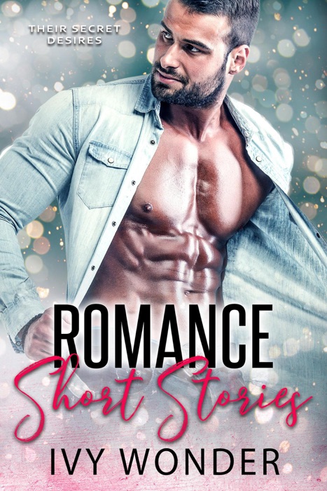 Romance Short Stories: Their Secret Desires