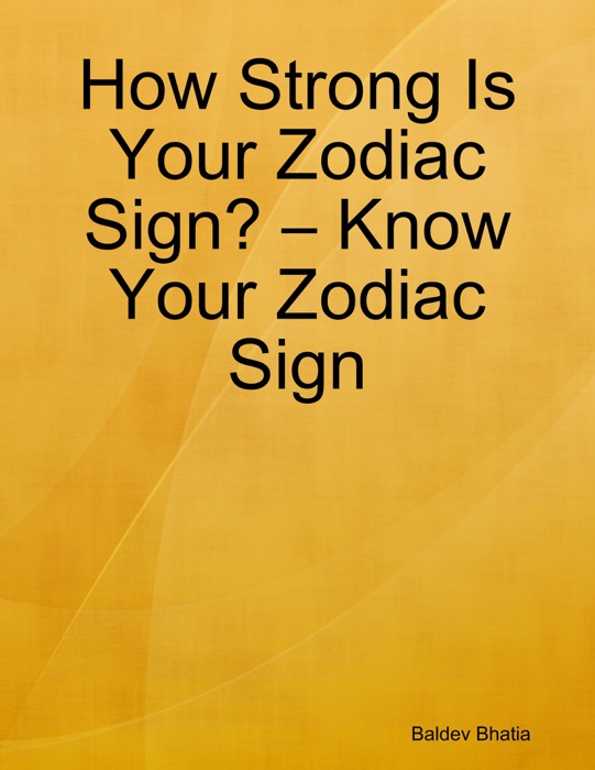 How Strong Is Your Zodiac Sign? – Know Your Zodiac Sign