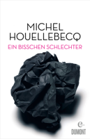 Michel Houellebecq & Stephan Kleiner - Ein bisschen schlechter artwork