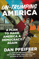 Dan Pfeiffer - Un-Trumping America artwork