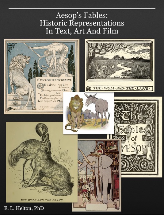 Aesop’s Fables:                                         Historic Representations                                            In Text, Art And Film