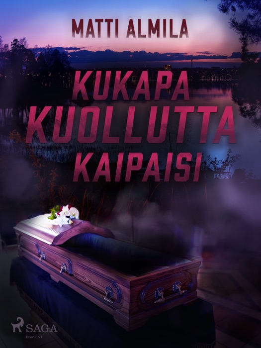 Kukapa kuollutta kaipaisi