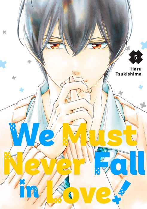 We Must Never Fall in Love! Volume 5