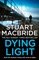 Dying Light - Stuart MacBride