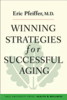 Eric Pfeiffer MD - Winning Strategies for Successful Aging artwork