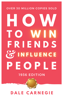 How to Win Friends and Influence People - Dale Carnegie