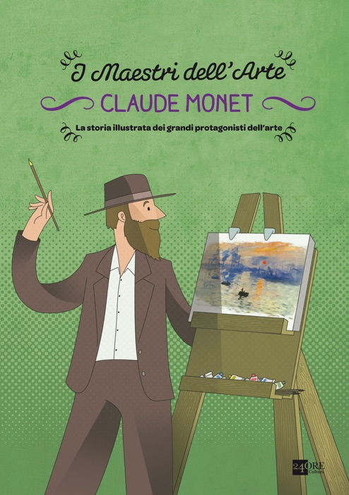 Claude Monet. La storia illustrata dei grandi protagonisti dell'arte