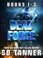 S.D. Tanner - Dead Force Trilogy - Books 1-3 artwork