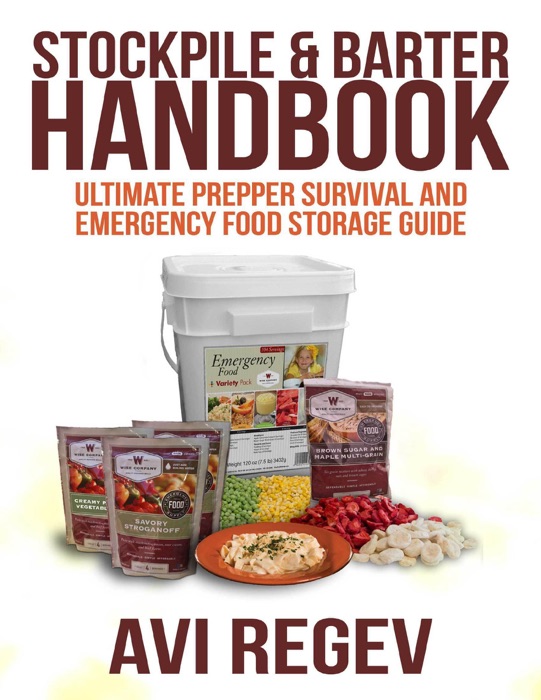 Stockpile & Barter Handbook: Ultimate Prepper Survival and Emergency Food Storage Guide