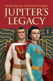 Jupiter's Legacy Vol. 1 (Netflix Edition) - Mark Millar, Wilfredo Torres & Davide Gianfelice by  Mark Millar, Wilfredo Torres & Davide Gianfelice PDF Download