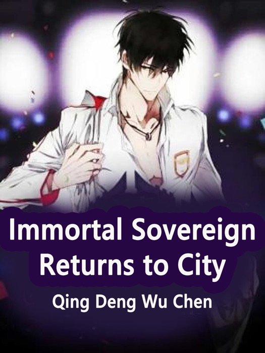 Immortal Sovereign Returns to City