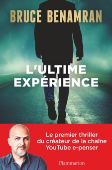 L'ultime expérience - Bruce Benamran