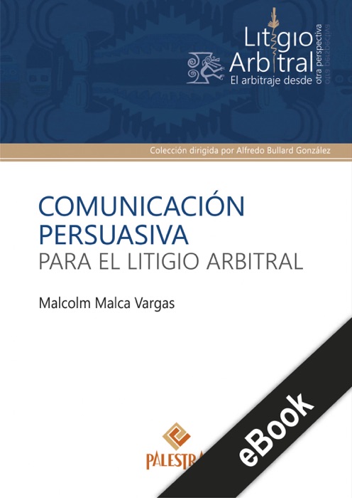 Comunicación persuasiva para el litigio arbitral