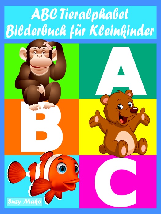 ABC Tieralphabet - Bilderbuch für Kleinkinder