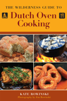 Kate Rowinski - The Wilderness Guide to Dutch Oven Cooking artwork