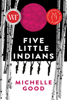 Michelle Good - Five Little Indians artwork