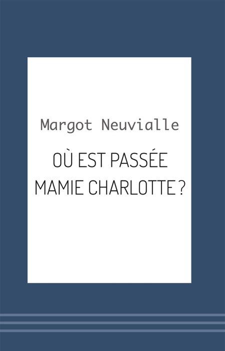 Où est passée Mamie Charlotte ?