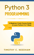 Python 3 Programming: A Beginner Crash Course Guide to Learn Python 3 in 1 Week Python 3 Programming: A Beginner Crash Course Guide to Learn Python 3 in 1 Week