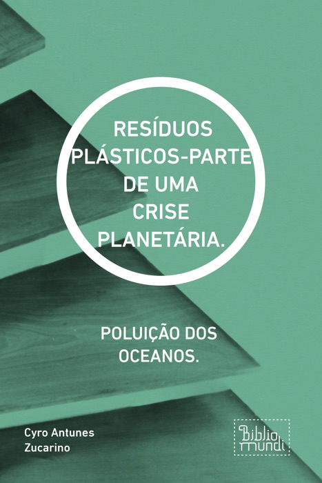 RESÍDUOS PLÁSTICOS-PARTE DE UMA CRISE PLANETÁRIA.