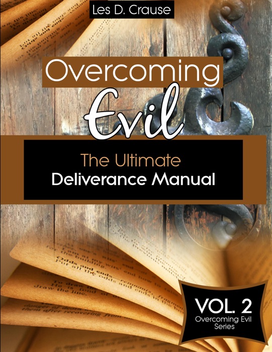 Overcoming Evil - The Ultimate Deliverance Manual