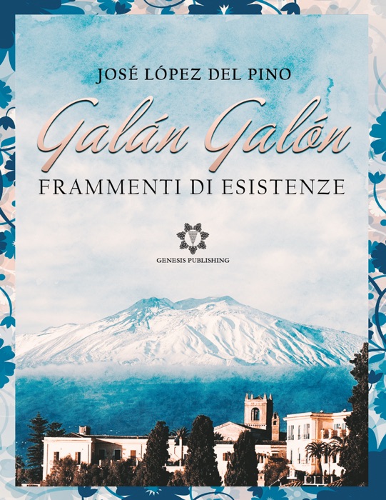Galán Galón - Frammenti di esistenze