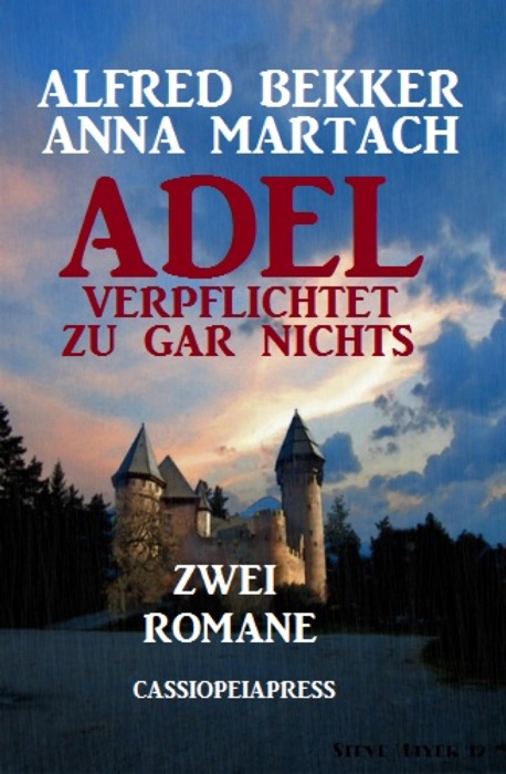 Adel verpflichtet zu gar nichts: Zwei Romane