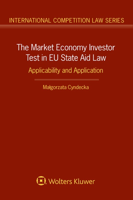 Market Economy Investor Test in EU State Aid Law: Applicability and Application