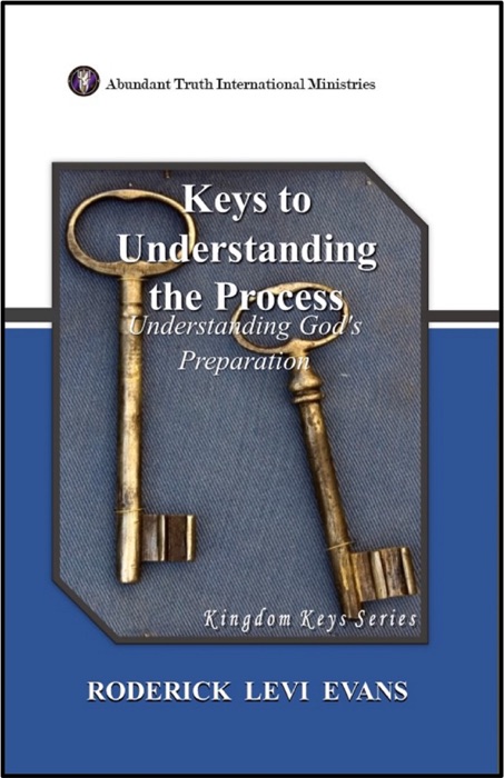 Keys to Understanding the Process: Understanding God's Preparation