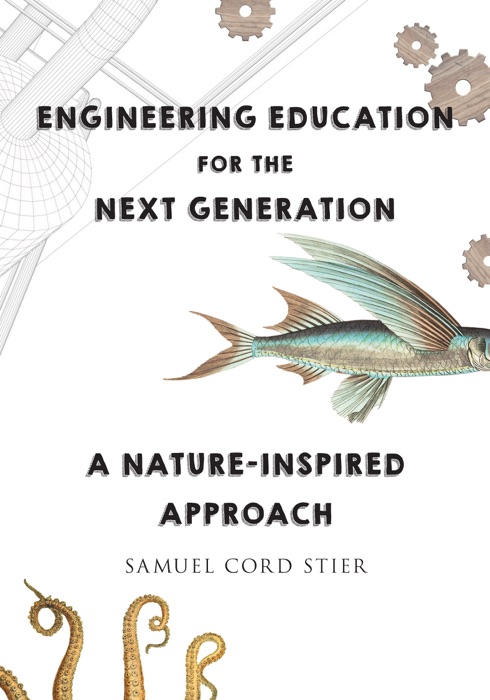 Engineering Education for the Next Generation: A Nature-Inspired Approach