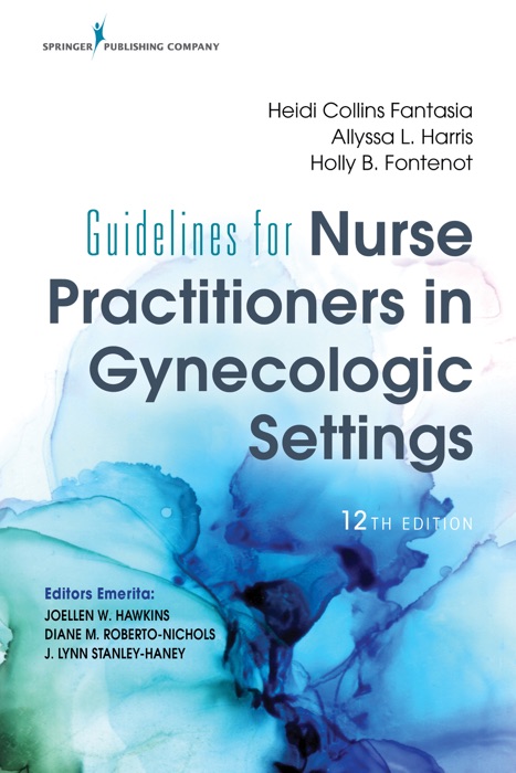 Guidelines for Nurse Practitioners in Gynecologic Settings, 12th Edition