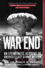 War's End - Charles W. Sweeney, James A. Antonucci & Marion K. Antonucci