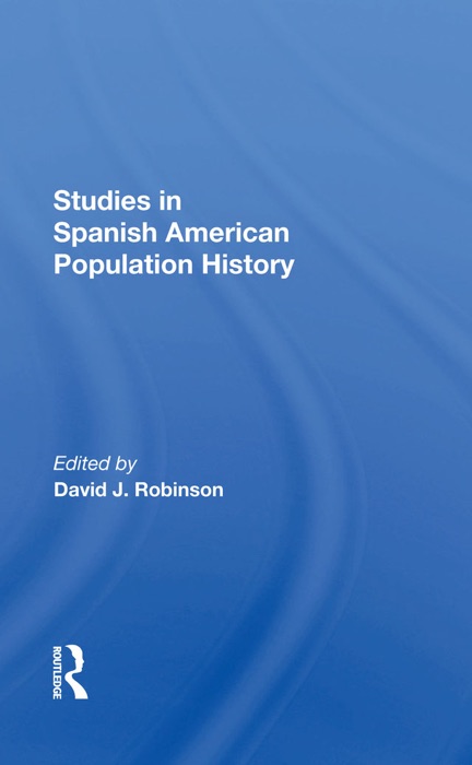 Studies In Spanish-American Population History