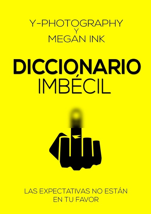 Diccionario Imbécil: Las expectativas no están en tu favor
