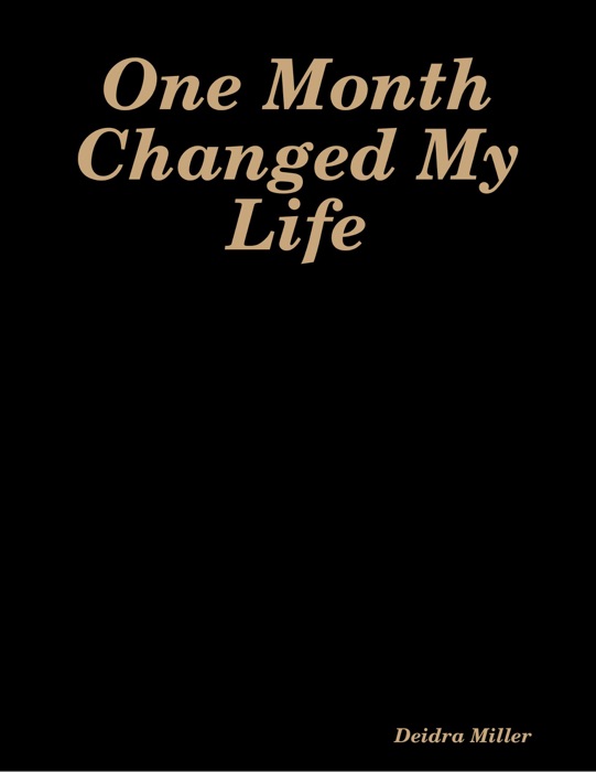 One Month Changed My Life