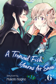 A Tropical Fish Yearns for Snow, Vol. 6 - Makoto Hagino