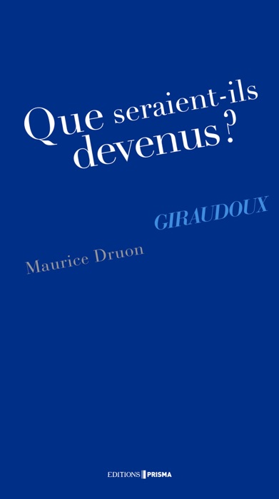 Que seraient-ils devenus ? Giraudoux