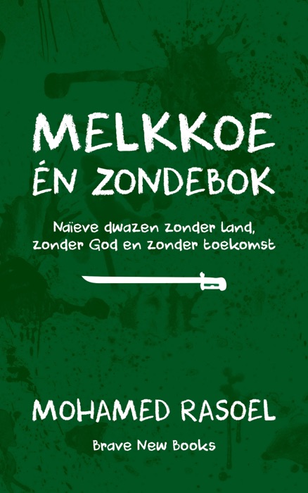 Melkkoe én zondebok: Naïeve dwazen zonder land, zonder God en zonder toekomst