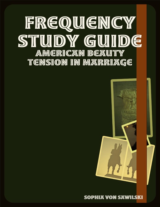 Frequency Study Guide: American Beauty Tension In Marriage