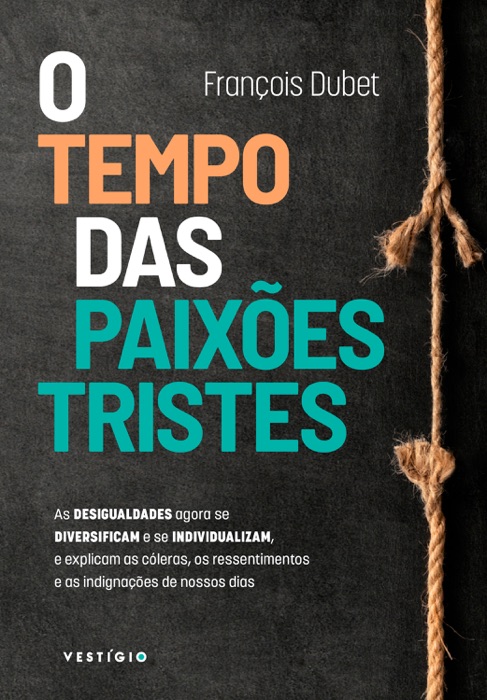 O tempo das paixões tristes