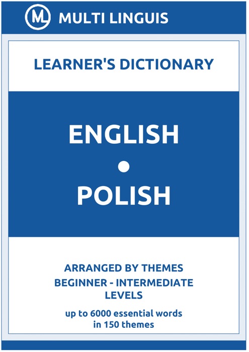 English-Polish Learner's Dictionary (Arranged by Themes, Beginner - Intermediate Levels)