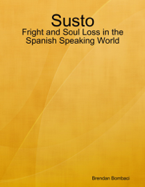 Susto: Fright and Soul Loss in the Spanish Speaking World