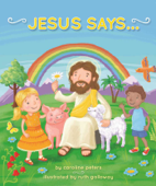 Jesus Says . . . - Caroline Peters & Ruth Galloway