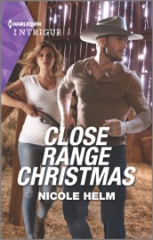Close Range Christmas - Nicole Helm by  Nicole Helm PDF Download
